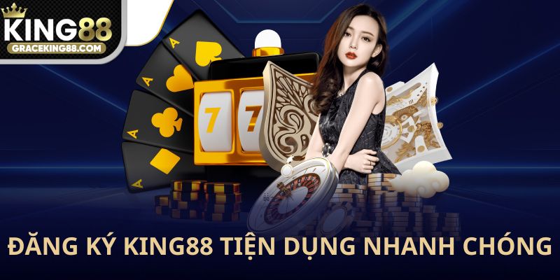 Đăng ký King88 tiện lợi và nhanh chóng