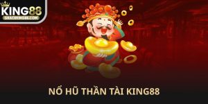 Nổ hũ Thần Tài King88 siêu hấp dẫn